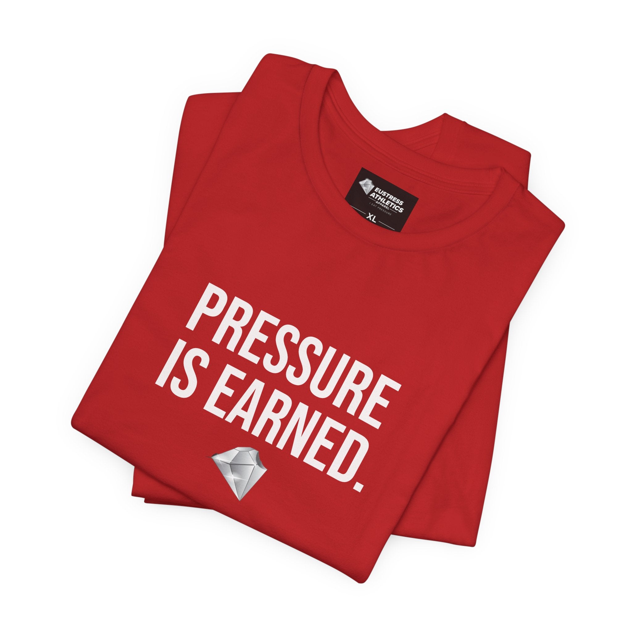 PRESSURE IS EARNED TEE