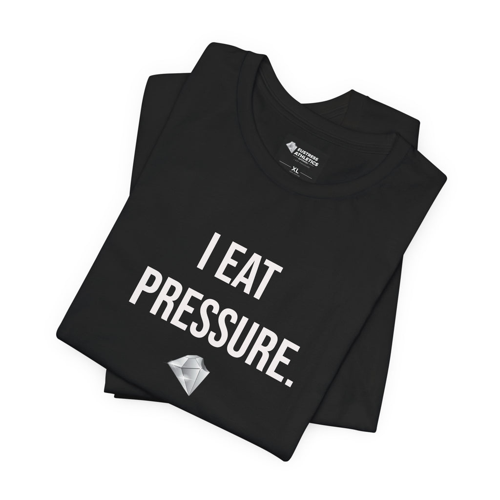 I EAT PRESSURE TEE